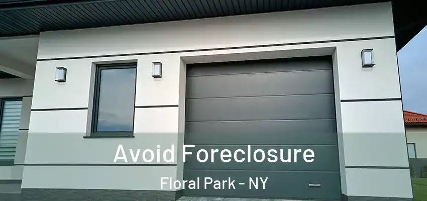  Avoid Foreclosure Floral Park - NY