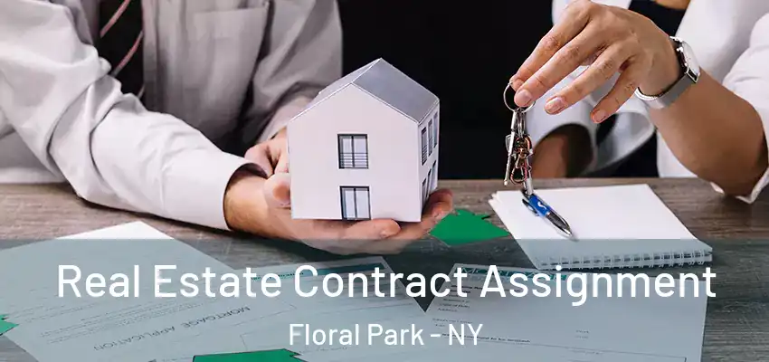  Real Estate Contract Assignment Floral Park - NY