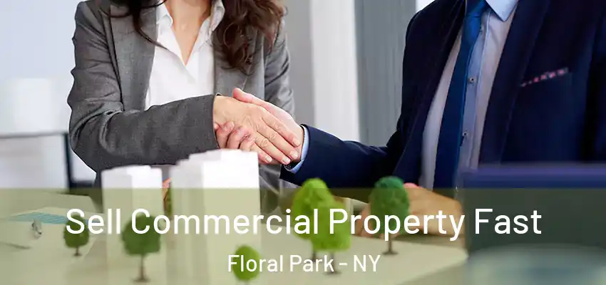 Sell Commercial Property Fast Floral Park - NY