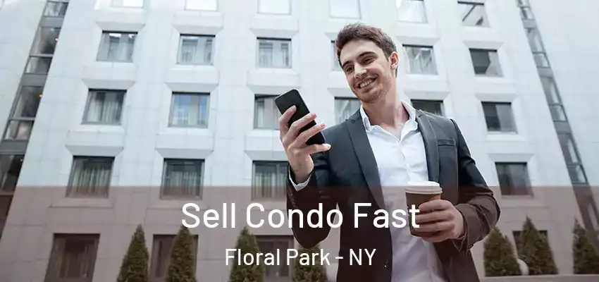  Sell Condo Fast Floral Park - NY