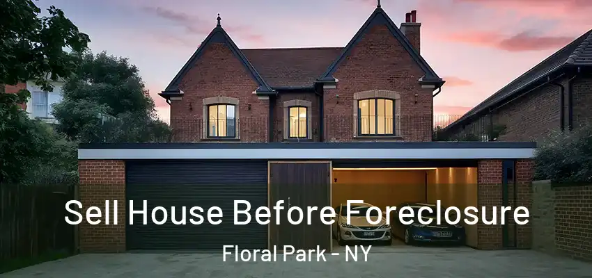  Sell House Before Foreclosure Floral Park - NY