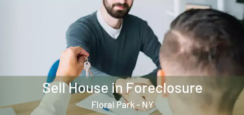 Sell House in Foreclosure Floral Park - NY