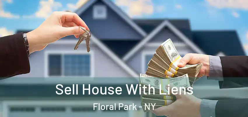  Sell House With Liens Floral Park - NY
