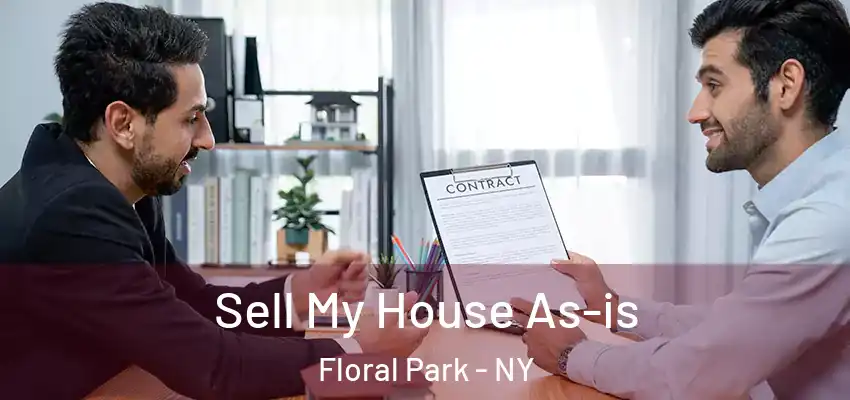 Sell My House As-is Floral Park - NY